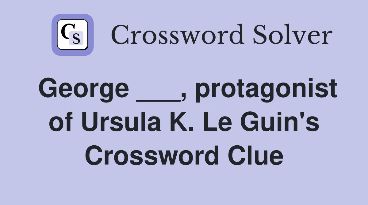 George protagonist of Ursula K Le Guin s The Lathe of Heaven